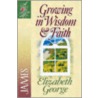 Growing In Wisdom & Faith door Susan Elizabeth George