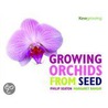 Growing Orchids From Seed door Philip Seaton