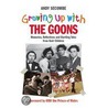 Growing Up With The Goons by Andy Secombe