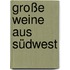 Große Weine aus Südwest