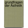Grundfragen der Ästhetik by Ursula Brandstätter