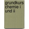 Grundkurs Chemie I Und Ii by Arnold Arni