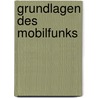 Grundlagen des Mobilfunks by Thorsten Benkner