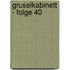 Gruselkabinett - Folge 40