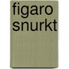 Figaro snurkt by J.B. Baronian
