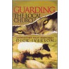 Guarding the Local Church by Dick Iverson