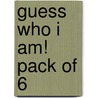 Guess Who I Am! Pack Of 6 by Bill Gillham