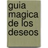 Guia Magica de Los Deseos