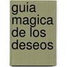Guia Magica de Los Deseos door Emma Thompson