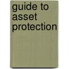 Guide To Asset Protection by Robert F. Klueger