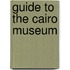 Guide To The Cairo Museum