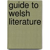 Guide To Welsh Literature door Onbekend