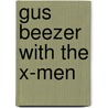 Gus Beezer with the X-Men door Gail Simone