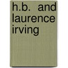 H.B.  And Laurence Irving by Austin Brereton
