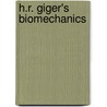 H.R. Giger's Biomechanics door H.R. Giger