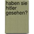 Haben Sie Hitler gesehen?