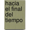 Hacia El Final del Tiempo by John Updike