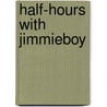 Half-Hours With Jimmieboy by Unknown