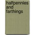 Halfpennies And Farthings