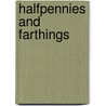 Halfpennies And Farthings by Paul Withers