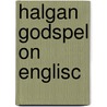 Halgan Godspel on Englisc by Anonymous Anonymous