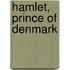 Hamlet, Prince Of Denmark