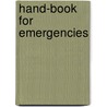 Hand-Book For Emergencies by Handbook
