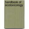 Handbook Of Ecotoxicology by P. Calow