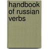 Handbook Of Russian Verbs door Frank J. Miller