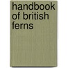 Handbook of British Ferns by Thomas Moore