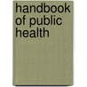 Handbook of Public Health door John Skelton