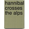 Hannibal Crosses the Alps door John Prevas