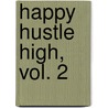 Happy Hustle High, Vol. 2 door Rie Takada
