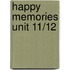 Happy Memories Unit 11/12