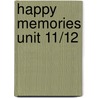 Happy Memories Unit 11/12 door T. Booth