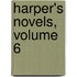 Harper's Novels, Volume 6