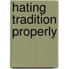 Hating Tradition Properly by Rowland