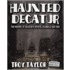 Haunted Decatur Revisited
