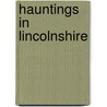 Hauntings In Lincolnshire door Stephen Wadge