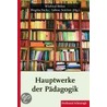 Hauptwerke der Pädagogik by Unknown