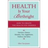 Health Is Your Birthright door Ellen Tart-Jensen