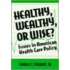 Healthy, Wealthy Or Wise?