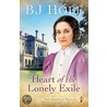 Heart Of The Lonely Exile by Bj Hoff