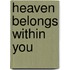 Heaven Belongs Within You