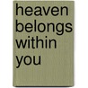 Heaven Belongs Within You door Anselm Gruen