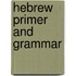 Hebrew Primer And Grammar