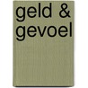 Geld & gevoel by Henriëtte Prast