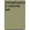 Heliophysics 3 Volume Set door Carolus J. Schrijver
