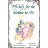 Help for the Mother-To-Be by Claudia Bollwinkel
