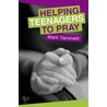 Helping Teenagers To Pray door Mark Yaconelli
